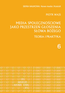 Media społecznościowe jako przestrzeń głoszenia słowa Bożego Teoria i praktyka