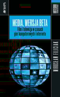 Media wersja beta Film i telewizja w czasach gier komputerowych i internetu