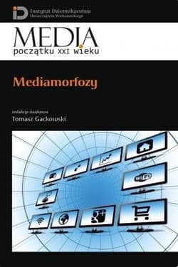 Mediamorfozy - Gackowski Tomasz