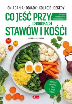 Medica. Co jeść przy chorobach stawów i kości - wona Czarkowska