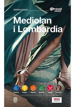 Mediolan i Lombardia. Travel&Style - Beata Pomykalska, Paweł Pomykalski