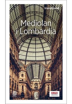 Mediolan i Lombardia. Travelbook wyd. 4 - Beata Pomykalska