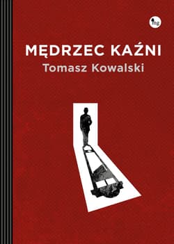 Mędrzec kaźni - Tomasz Kowalski