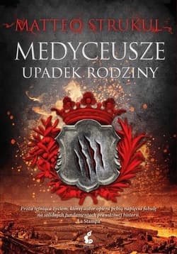 Medyceusze Upadek rodziny - Matteo Strukul