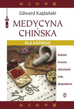 Medycyna chińska dla każdego - ebook - Edward Kajdański