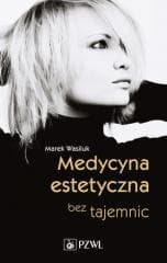 Medycyna estetyczna bez tajemnic - Marek Wasiluk