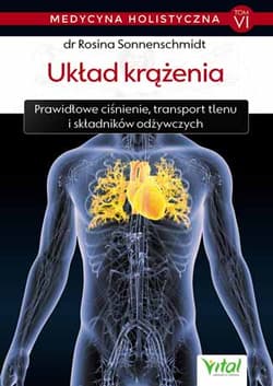 Medycyna holistyczna Tom 6 Układ krążenia - Rosina Sonnenschmidt