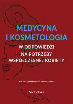 Medycyna i kosmetologia w odpowiedzi na potrzeby - Łodziana Joanna, Wojciech Łabuś
