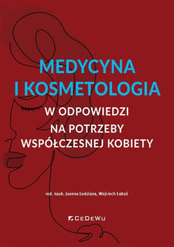 Medycyna i kosmetologia w odpowiedzi na potrzeby - Łodziana Joanna, Wojciech Łabuś