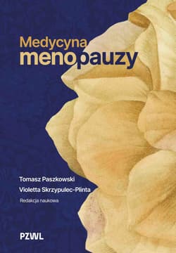 Medycyna menopauzy -  Paszkowski Tomasz,  Skrzypulec-Plinta Violetta