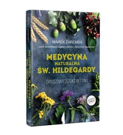 Medycyna naturalna Św.Hildegardy. Orkiszowy detoks w 7 dni