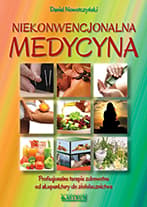 Medycyna niekonwencjonalna Profesjonalne terapie zdrowotne od akupunktury do ziołolecznictwa - Daniel Nowotczyński