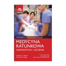 Medycyna ratunkowa. Diagnostyka i leczenie - Anthony F. T. Brown,  Cadogan Mike