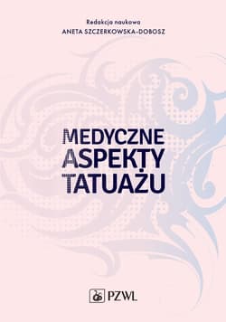 Medyczne aspekty tatuażu - Szczerkowska-Dobosz Aneta