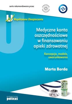 Medyczne konta oszczędnościowe w finansowaniu opieki zdrowotnej - Marta Borda