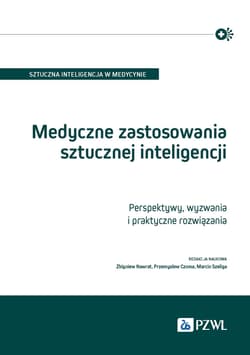 Medyczne zastosowania sztucznej inteligencji - Nawrat Zbigniew,  Czuma Przemysław, Szeliga Marcin