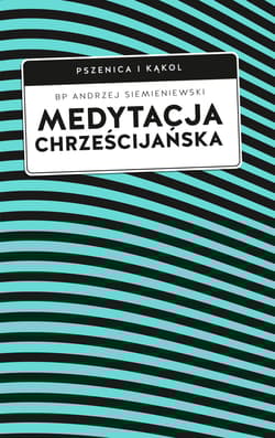 Medytacja chrześcijańska - Siemieniewski Andrzej
