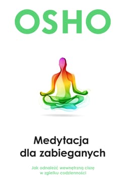 Medytacja dla zabieganych - Osho