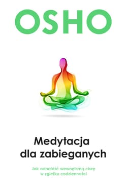 Medytacja dla zabieganych - ebook - Osho