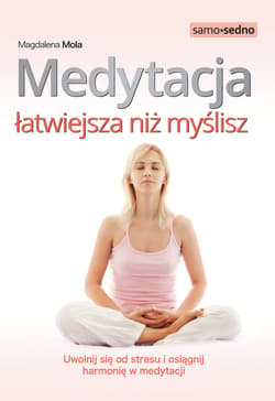 Medytacja łatwiejsza niż myślisz - ebook - Magdalena Mola