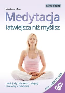 Medytacja łatwiejsza niż myślisz Uwolnij się od stresu i osiągnij harmonię w medytacji