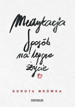 Medytacja. Sposób na lepsze życie - ebook - Dorota Mrówka