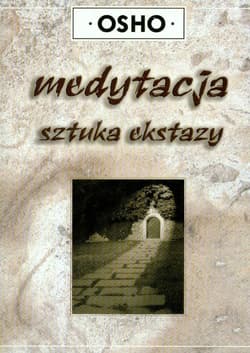 Medytacja sztuka ekstazy - Osho