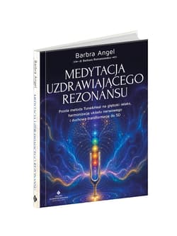 Galeria - zdjęcie nr. 5 - Medytacja uzdrawiającego rezonansu. Prosta metoda Tune&Heal na głęboki relaks, harmonizację układu nerwowego i duchową transformację do 5D