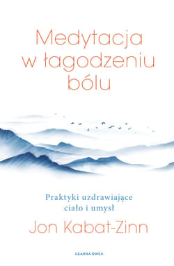 Medytacja w łagodzeniu bólu - ebook - Jon Kabat-Zinn