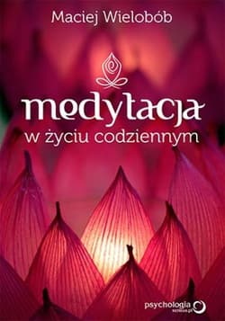 Medytacja w życiu codziennym