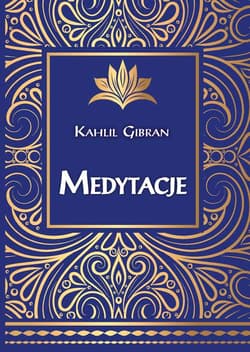 Medytacje - Gibran Kahlil