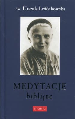 Medytacje biblijne - Urszula Ledóchowska