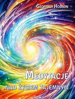 Medytacje nad życiem tajemnym - Geffrey Hodson