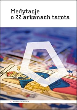 Medytacje o 22 arkanach tarota - Praca zbiorowa
