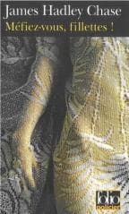 Mefiez-vous, filletes! - James Hadley Chase