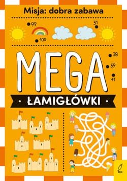 Mega łamigłówki. Misja: dobra zabawa - Opracowanie Zbiorowe