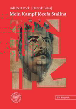 Mein Kampf Józefa Stalina Rewolucyjna strategia i taktyka komunistycznego imperializmu - Rock Adalbert (Henryk Glass)
