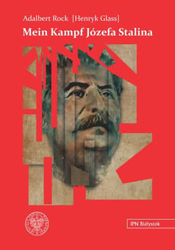 Mein Kampf Józefa Stalina Rewolucyjna strategia i taktyka komunistycznego imperializmu - Rock Adalbert (Henryk Glass)