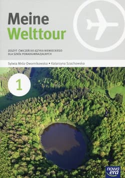Meine Welttour 1 Język niemiecki Zeszyt ćwiczeń Szkoła ponadgimnazjalna