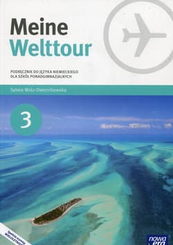 Meine Welttour Język niemiecki 3 Podręcznik + CD Szkoła ponadgimnazjalna - Mróz-Dwornikowska Sylwia