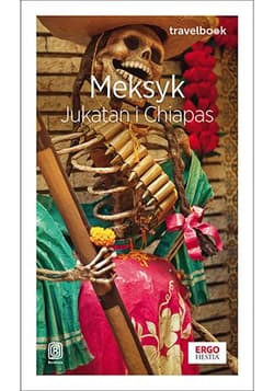 Meksyk. Jukatan i Chiapas. Travelbook wyd. 3 - Ewa Pytel-Skiba