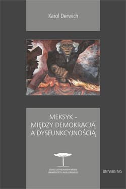 Meksyk - między demokracją a dysfunkcyjnością - Derwich Karol