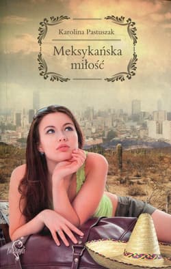 Meksykańska miłość - Karolina Pastuszak