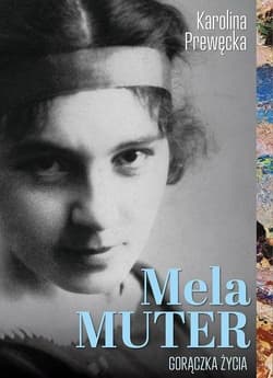 Mela Muter Gorączka Życia - Karolina Prewęcka