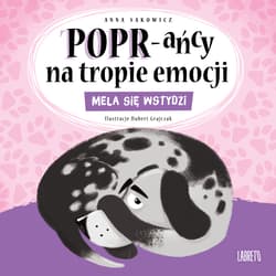 Mela się wstydzi. POPR-ańcy na tropie emocji - Anna Sakowicz, Hubert Grajczak