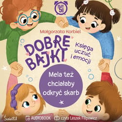 Mela też chciałaby odkryć skarb. Dobre Bajki. Księga uczuć i emocji - audiobook