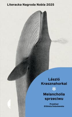 Melancholia sprzeciwu - László Krasznahorkai