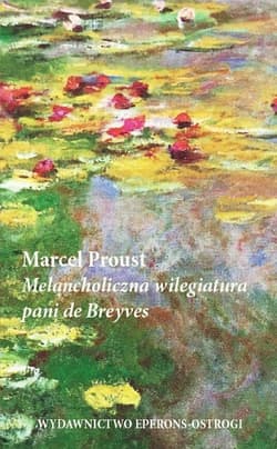 Melancholiczna wilegiatura pani de Breyves - Marcel Proust