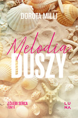 Melodia duszy. Saga z głębi serca. Tom 2 - Dorota Milli