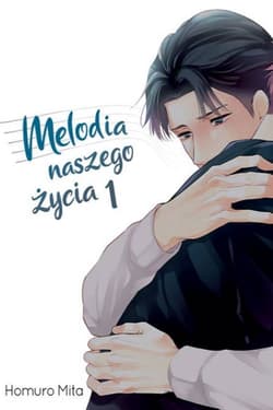 Melodia naszego życia #1 - Homuro Mita